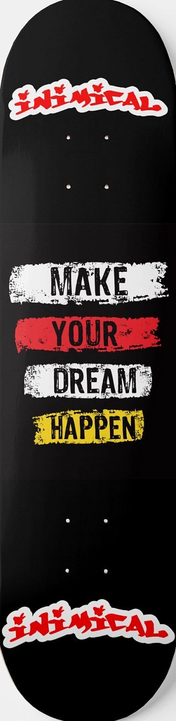Make Your Dream Happen skateboard deck